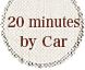 20minutes by Car
